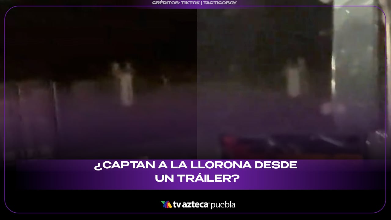 ¿Captan a La Llorona desde un tráiler? Video causa polémica