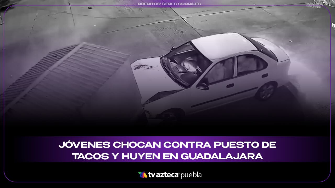 Jóvenes chocan contra puesto de tacos y huyen en Guadalajara