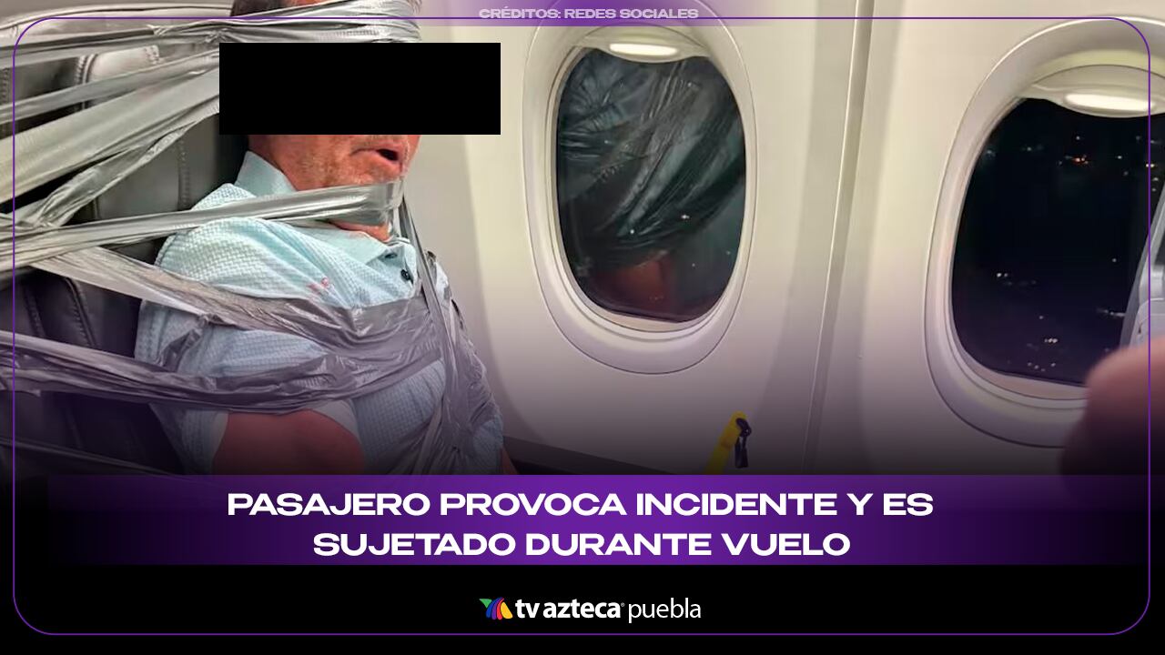 ¡Pasajero provoca incidente y es sujetado durante vuelo!