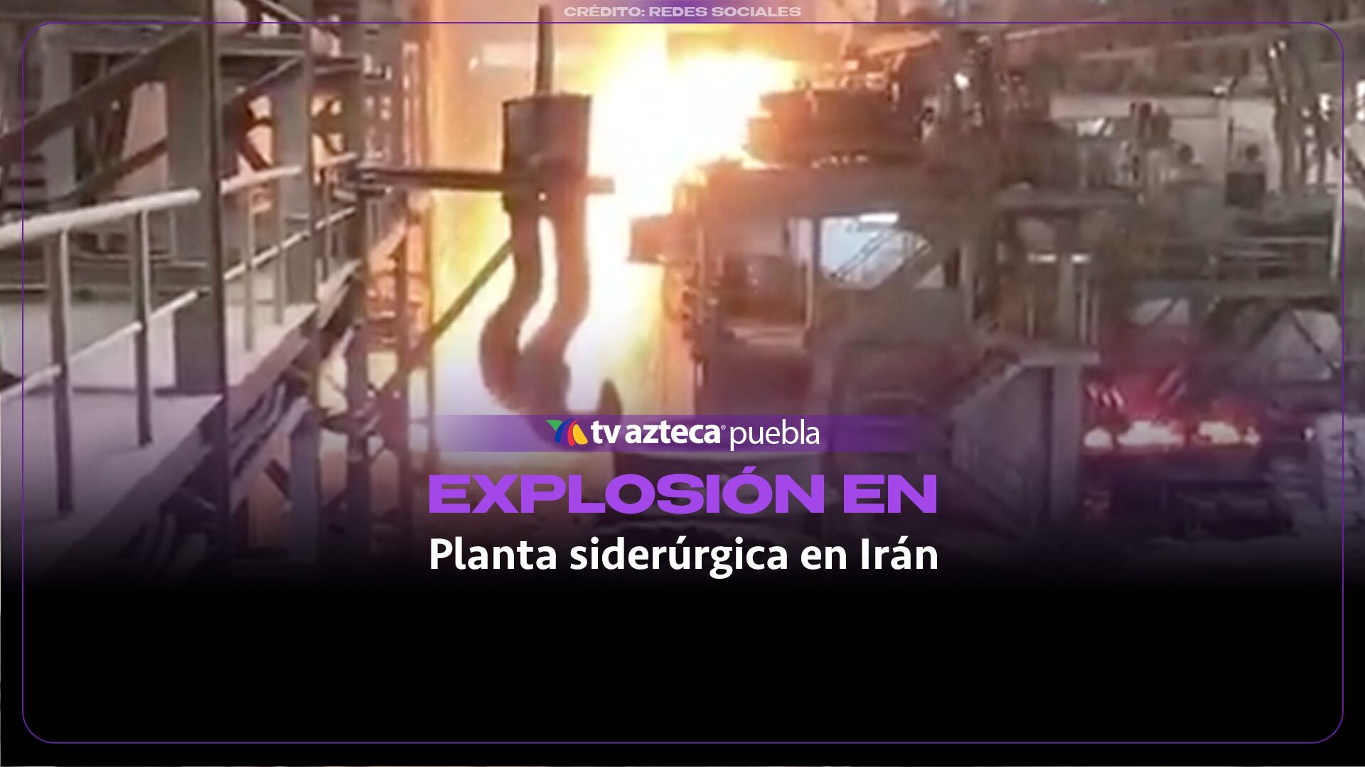 ¡Enorme llamarada! Incidente en planta siderúrgica de Irán