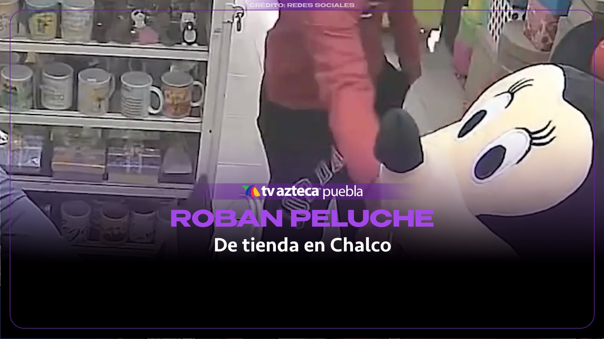 Jóvenes fingen comprar peluche gigante y se lo llevan en Chalco