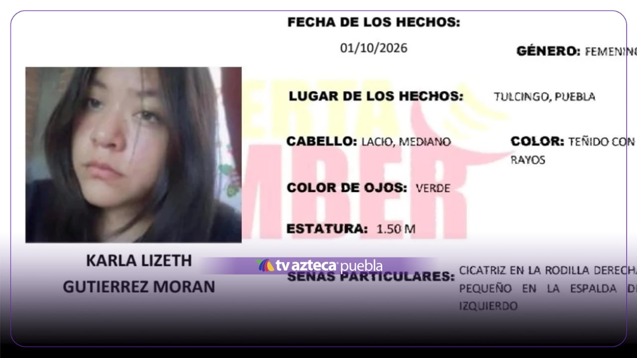 Activan Alerta Amber en Puebla por Karla Lizeth Gutiérrez, menor de 14 años